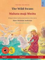 The Wild Swans - Mabata-maji mwitu (English - Swahili) : Bilingual children's book based on a fairy tale by Hans Christian Andersen, with online audio