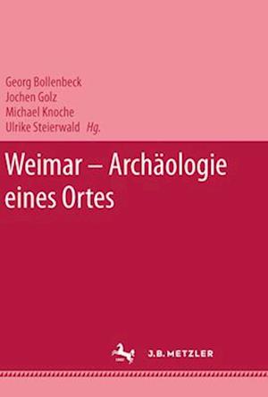 Weimar - Archäologie eines Ortes