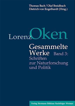 Lorenz Oken - Gesammelte Werke