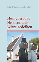 Humor ist das Nest, auf dem Witze gedeihen