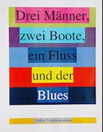 Drei Männer, zwei Boote, ein Fluss und der Blues