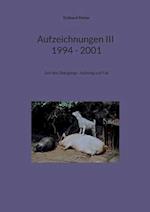 Aufzeichnungen III; 1994 - 2001