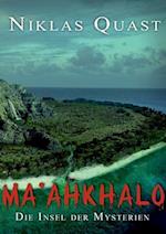 Ma'ahkhalo - Die Insel der Mysterien
