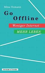 Go Offline: Weniger Internet - Mehr Leben