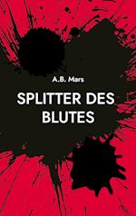 Splitter des Blutes