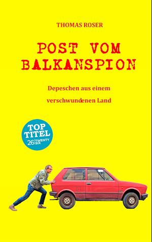 Post vom Balkanspion