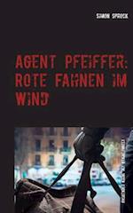 Agent Pfeiffer: Rote Fahnen im Wind