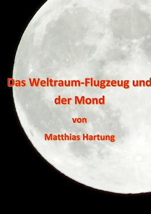 Das Weltraum-Flugzeug und der Mond