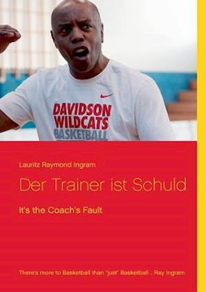 Der Trainer ist Schuld