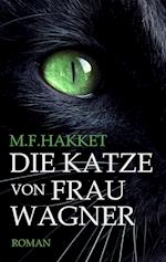 Die Katze von Frau Wagner