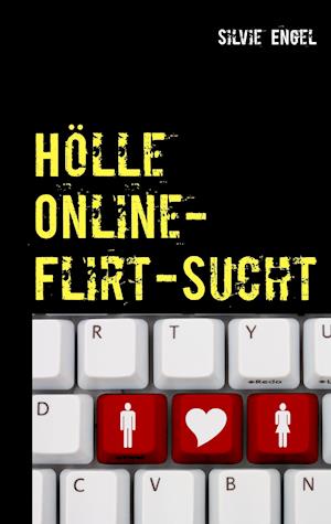 Hölle Online-Flirt-Sucht