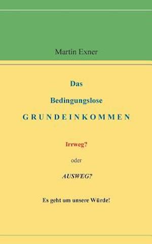 Das Bedingungslose Grundeinkommen