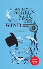 Gentlemen segeln nicht gegen den Wind