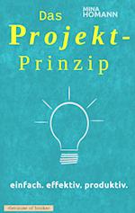 Das Projekt-Prinzip: einfach. effektiv. produktiv.