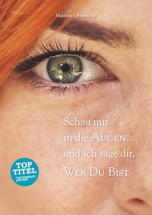 Schau mir in die Augen ... und ich sage dir, wer Du bist