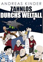 Zahnlos durchs Weltall