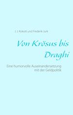 Von Krösus bis Draghi