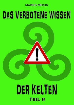 DAS VERBOTENE WISSEN DER KELTEN II