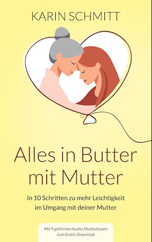 Alles in Butter mit Mutter