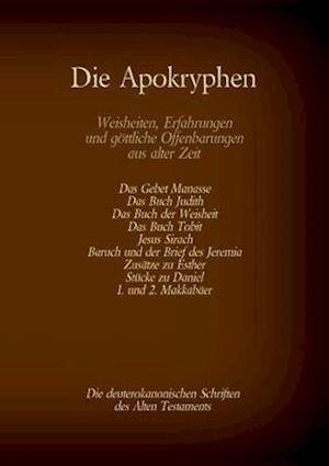 Die Apokryphen, die deuterokanonischen Schriften des Alten Testaments der Bibel