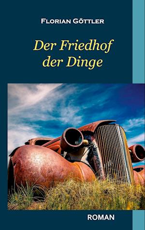 Der Friedhof der Dinge