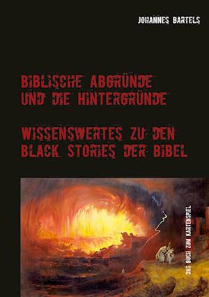 Biblische Abgründe und die Hintergründe