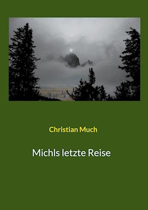 Michls letzte Reise