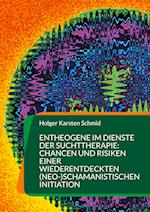 Entheogene im Dienste der Suchttherapie: Chancen und Risiken einer wiederentdeckten (neo-)schamanistischen Initiation