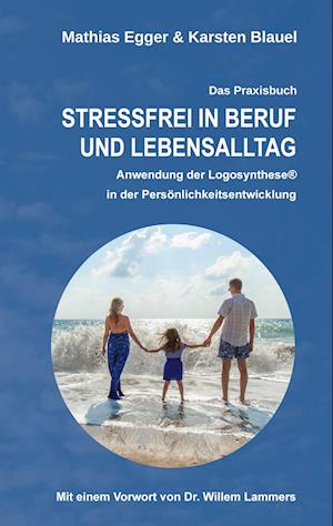 Stressfrei in Beruf und Lebensalltag