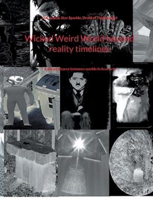 Wicked Weird World beyond reality timelines