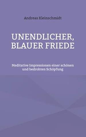 Unendlicher, blauer Friede