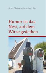 Humor ist das Nest, auf dem Witze gedeihen