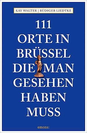 111 Orte in Brüssel, die man gesehen haben muss