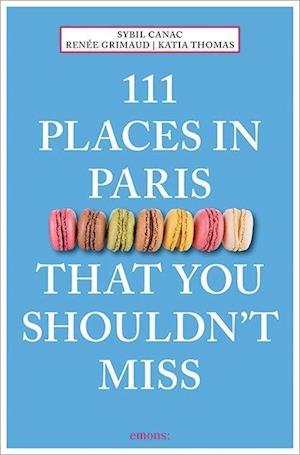 111 Places in Paris That You Shouldn't Miss