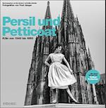 Persil und Petticoat. Köln von 1949 bis 1959