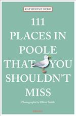 111 Places in Poole That You Shouldn't Miss