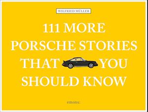 111 More Porsche Stories That You Should Know