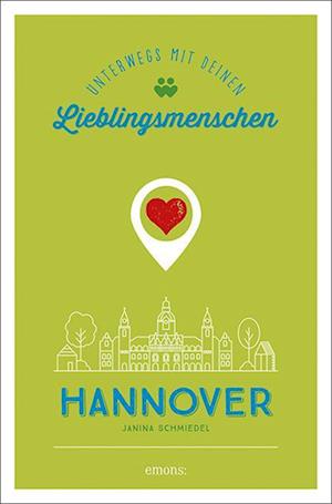 Hannover. Unterwegs mit deinen Lieblingsmenschen