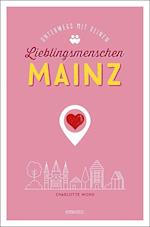 Mainz. Unterwegs mit deinen Lieblingsmenschen
