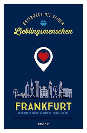 Frankfurt. Unterwegs mit deinen Lieblingsmenschen