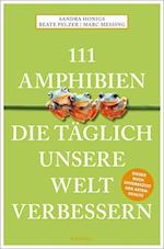111 Amphibien, die täglich unsere Welt verbessern
