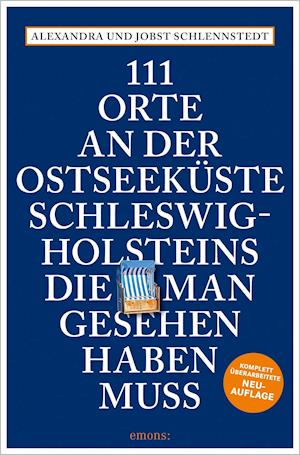 111 Orte an der Ostseeküste Schleswig-Holsteins, die man gesehen haben muss