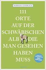 111 Orte auf der schwäbischen Alb, die man gesehen haben muss