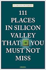 111 Places in Silicon Valley That You Must Not Miss