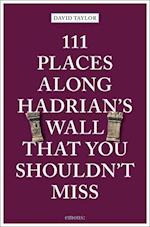 111 Places Along Hadrian's Wall That You Shouldn't Miss