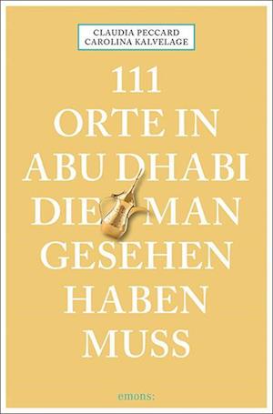 111 Orte in Abu Dhabi, die man gesehen haben muss