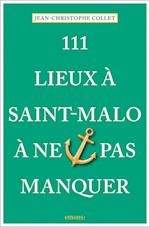111 Lieux à Saint-Malo à ne pas manquer