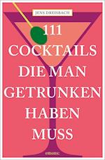 111 Cocktails, die man getrunken haben muss