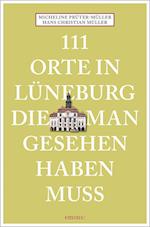 111 Orte in Lüneburg, die man gesehen haben muss