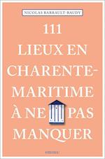 111 Lieux en Charente-Maritime à ne pas manquer